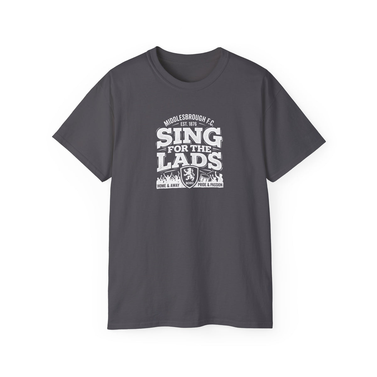 Sing for the Lads T-Shirt — Middlesbrough Football Fan Tee