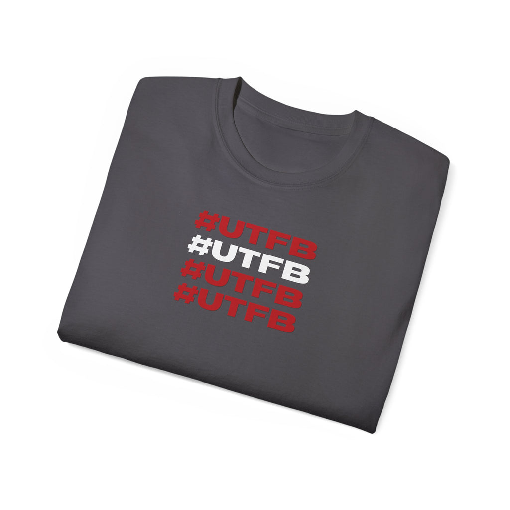 #UTFB #UTFB #UTFB #UTFB Graphic Tee