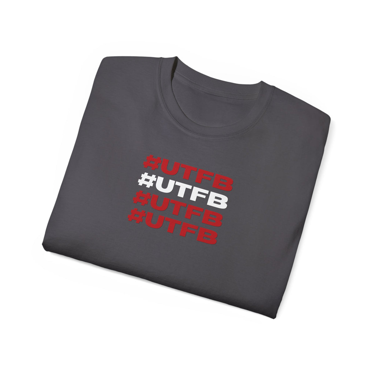 #UTFB #UTFB #UTFB #UTFB Graphic Tee