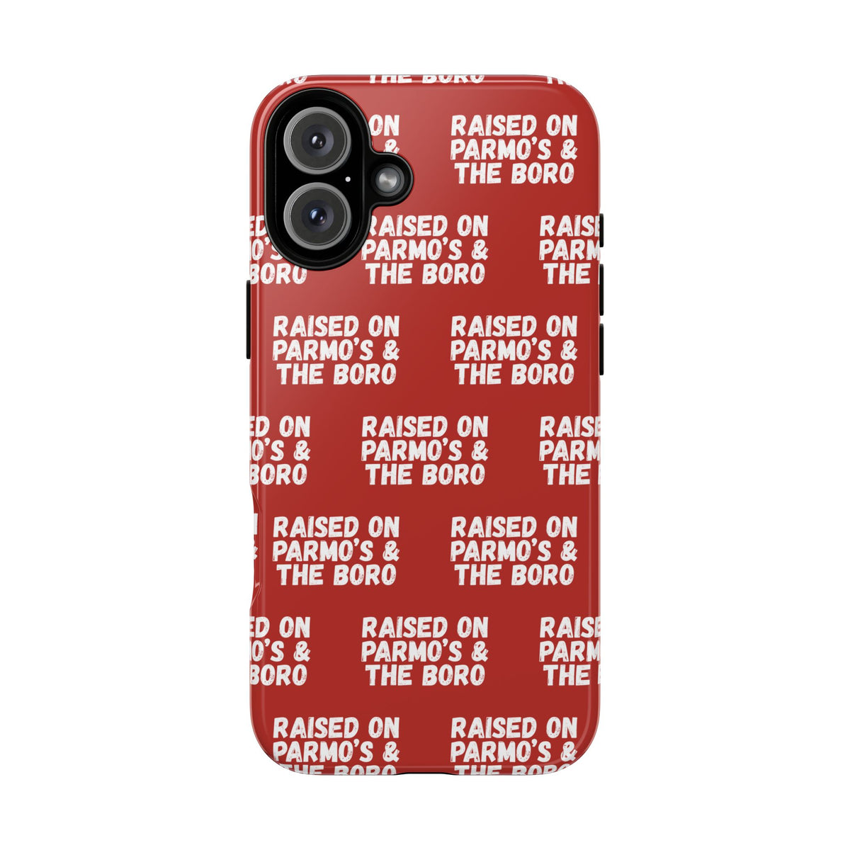 "RAISED ON PARMO'S AND THE BORO" Phone Case — Red Pattern Tough Case