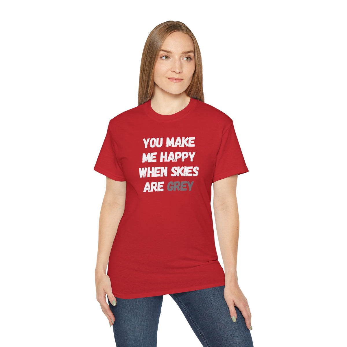 You Make Me Happy When Skies Are Grey T-Shirt — Retro BORO Messy Font Tee