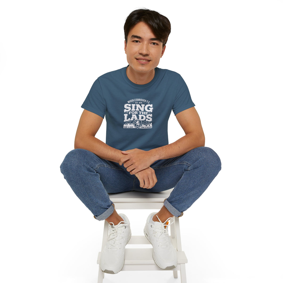 Sing for the Lads T-Shirt — Middlesbrough Football Fan Tee