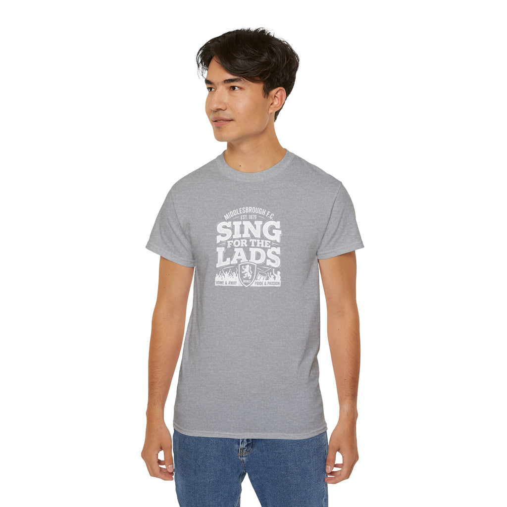 Sing for the Lads T-Shirt — Middlesbrough Football Fan Tee