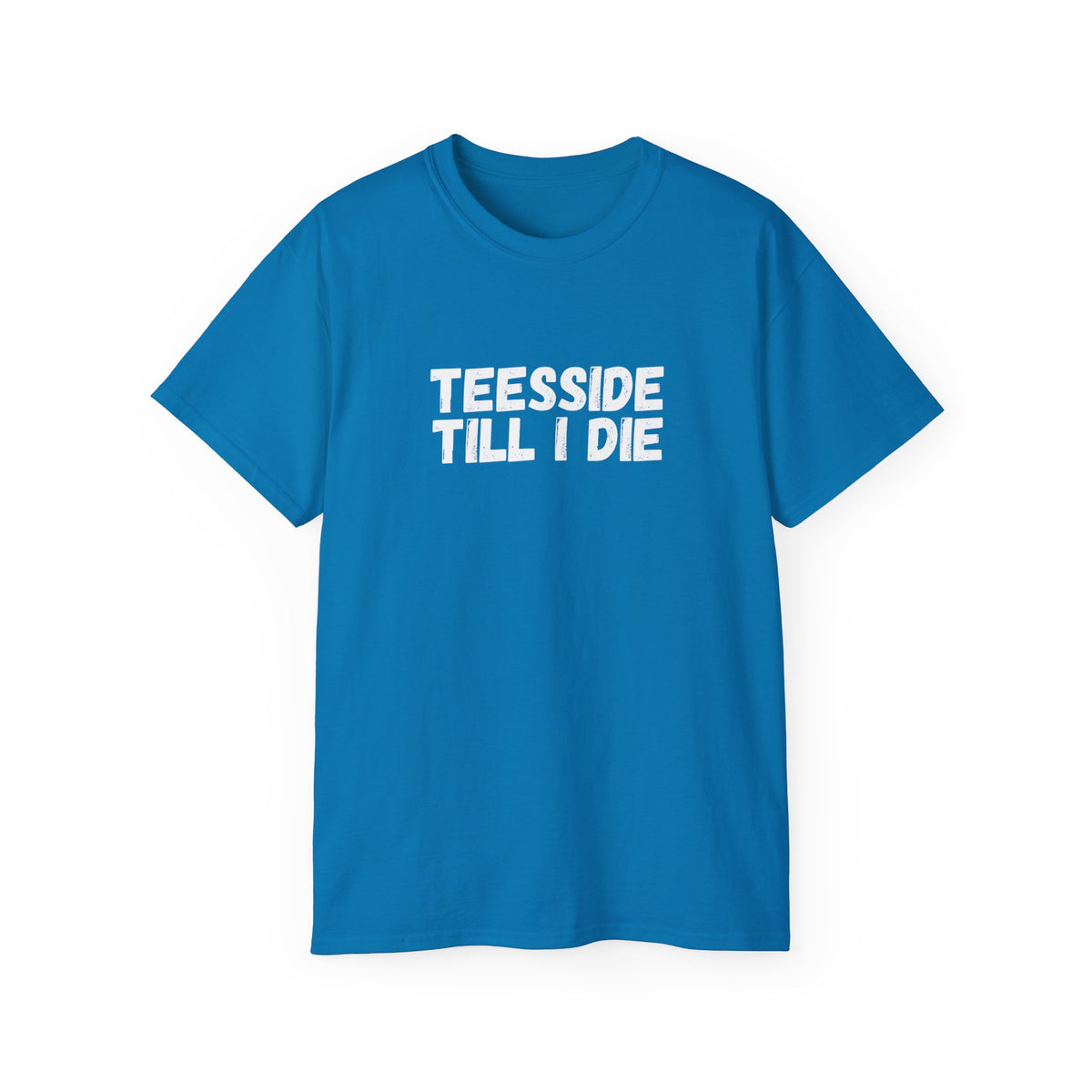 Teesside Till I Die T-Shirt — Proud Teesside Football & Local Pride Tee - #UTB BORO STYLE