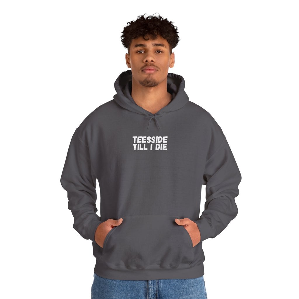 Teesside Till I Die Hoodie – #UTB BORO STYLE 'front print only'