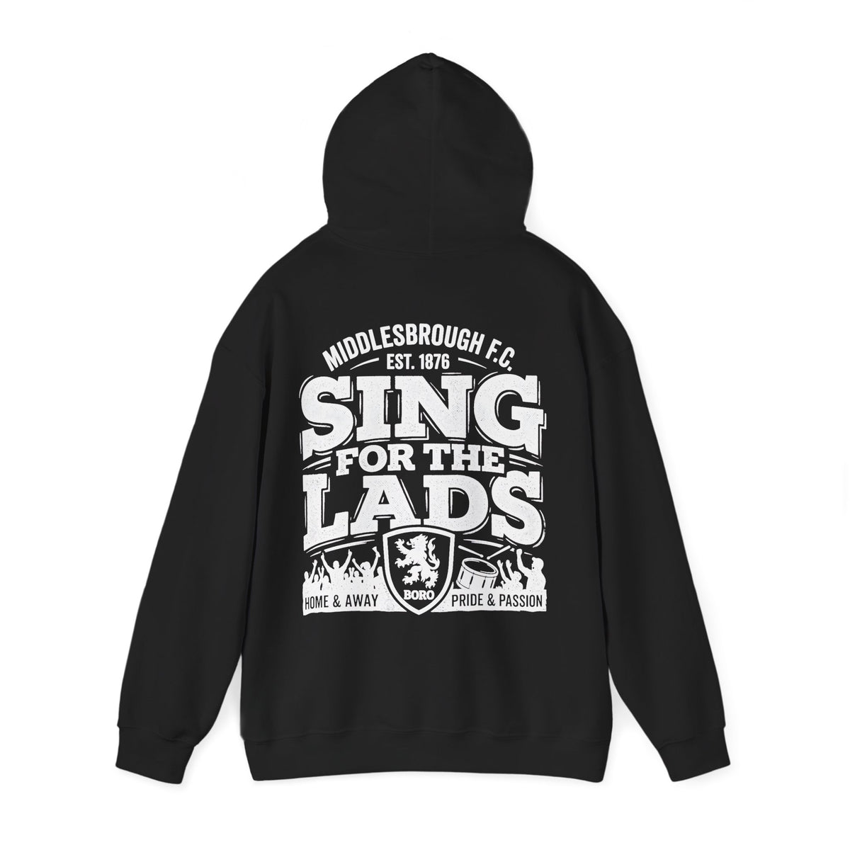 Sing for the Lads Hoodie — Boro  Supporters  Hoodie 'back print'