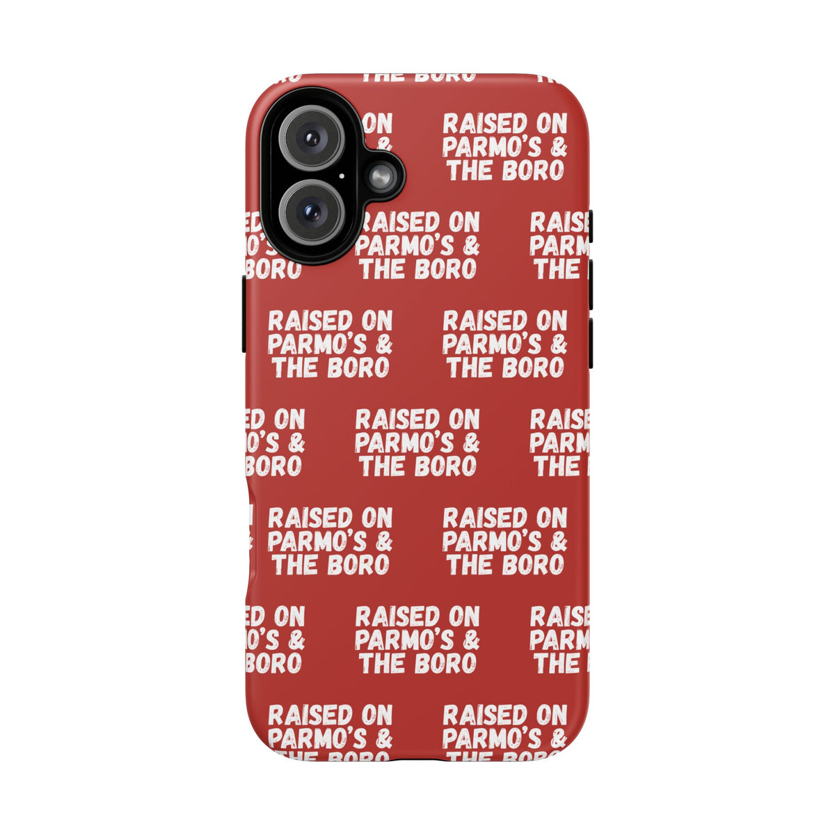 "RAISED ON PARMO'S AND THE BORO" Phone Case — Red Pattern Tough Case