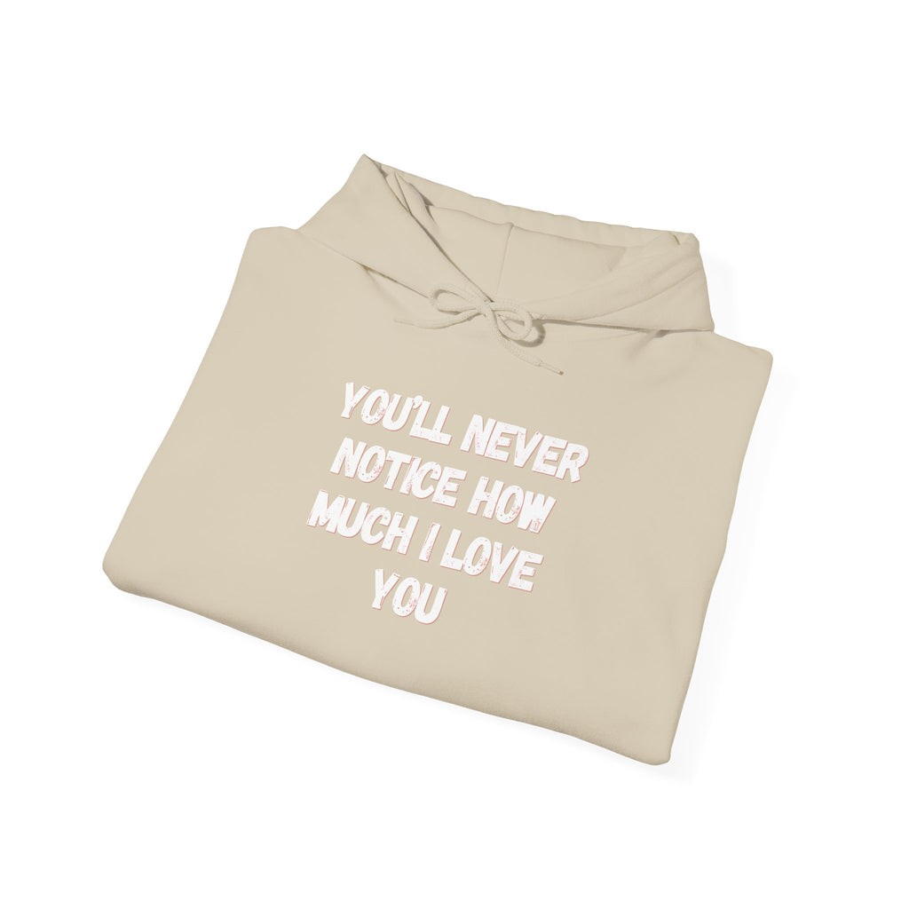 Youll Never Notice Hoodie 'front print' only.