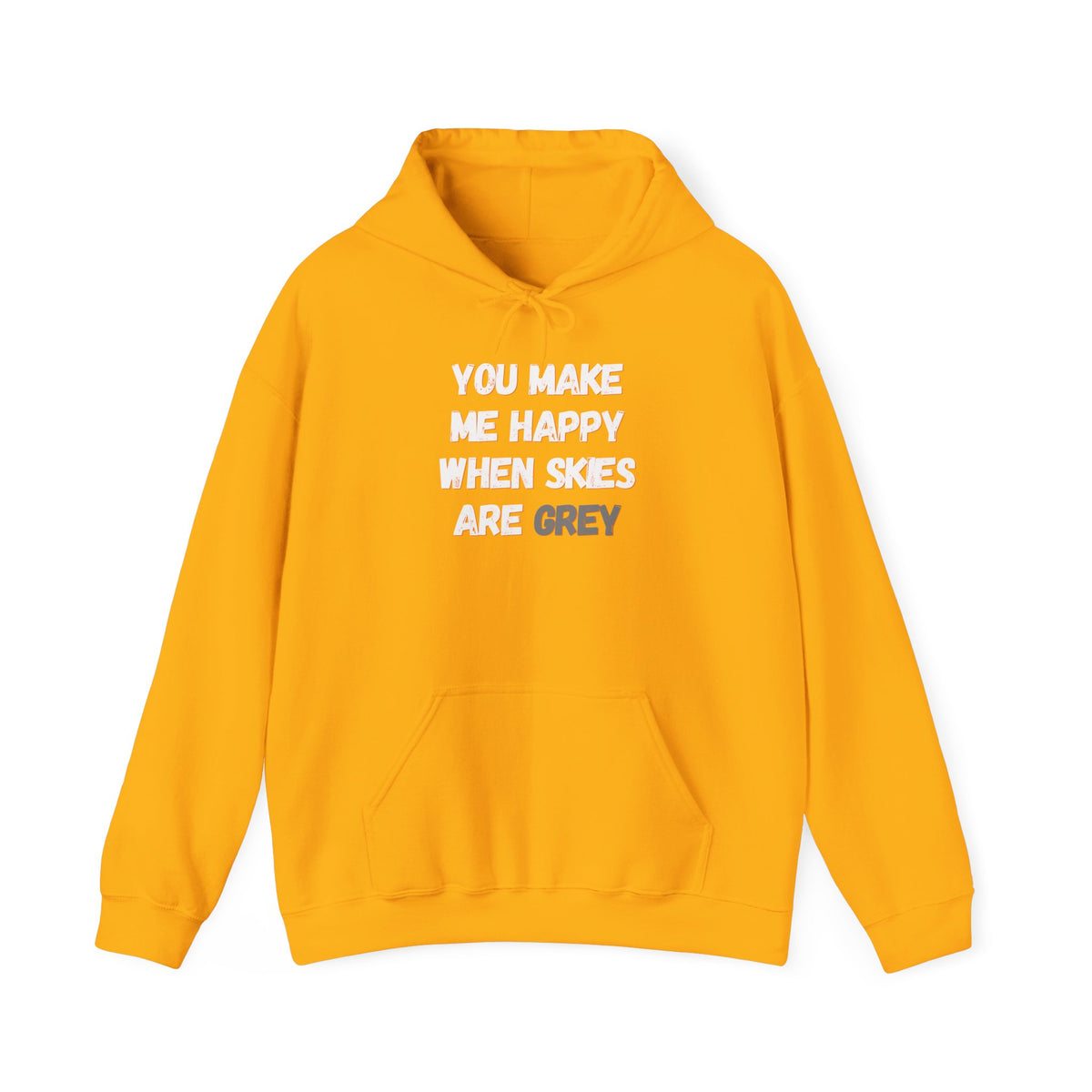 You Make Me Happy Hoodie 'front print' only.
