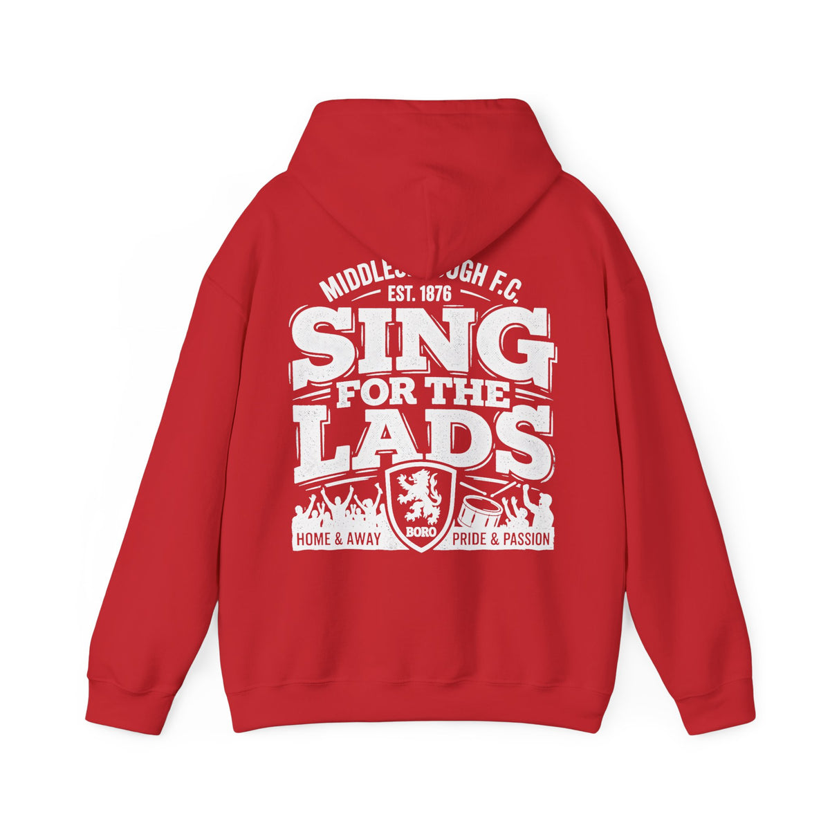 Sing for the Lads Hoodie — Boro  Supporters  Hoodie 'back print'