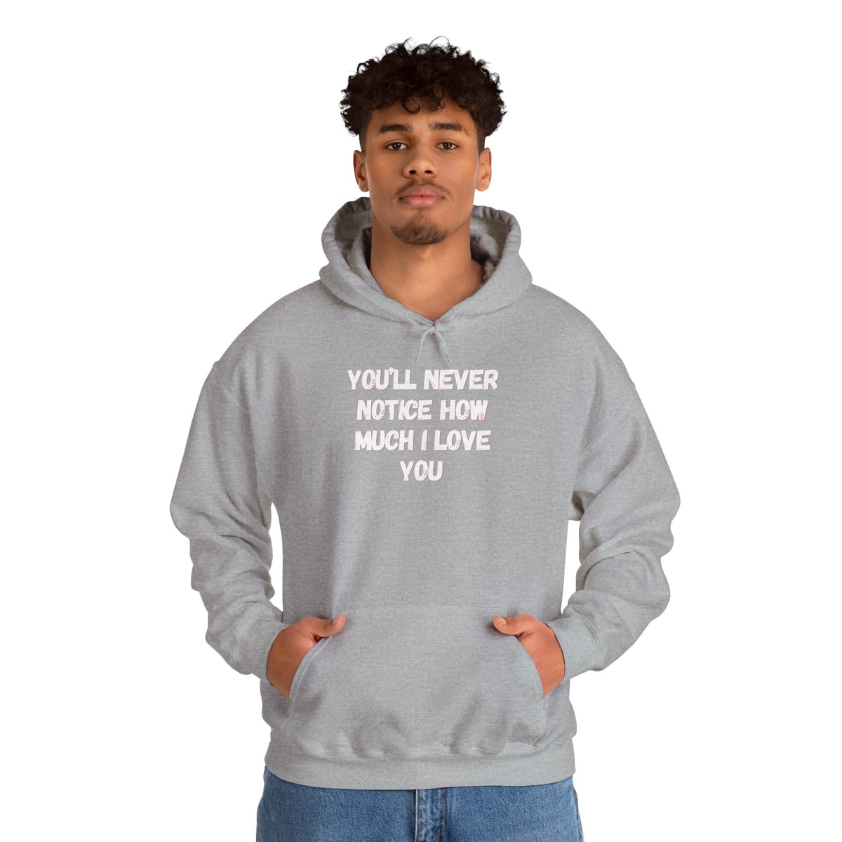 Youll Never Notice Hoodie 'front print' only.
