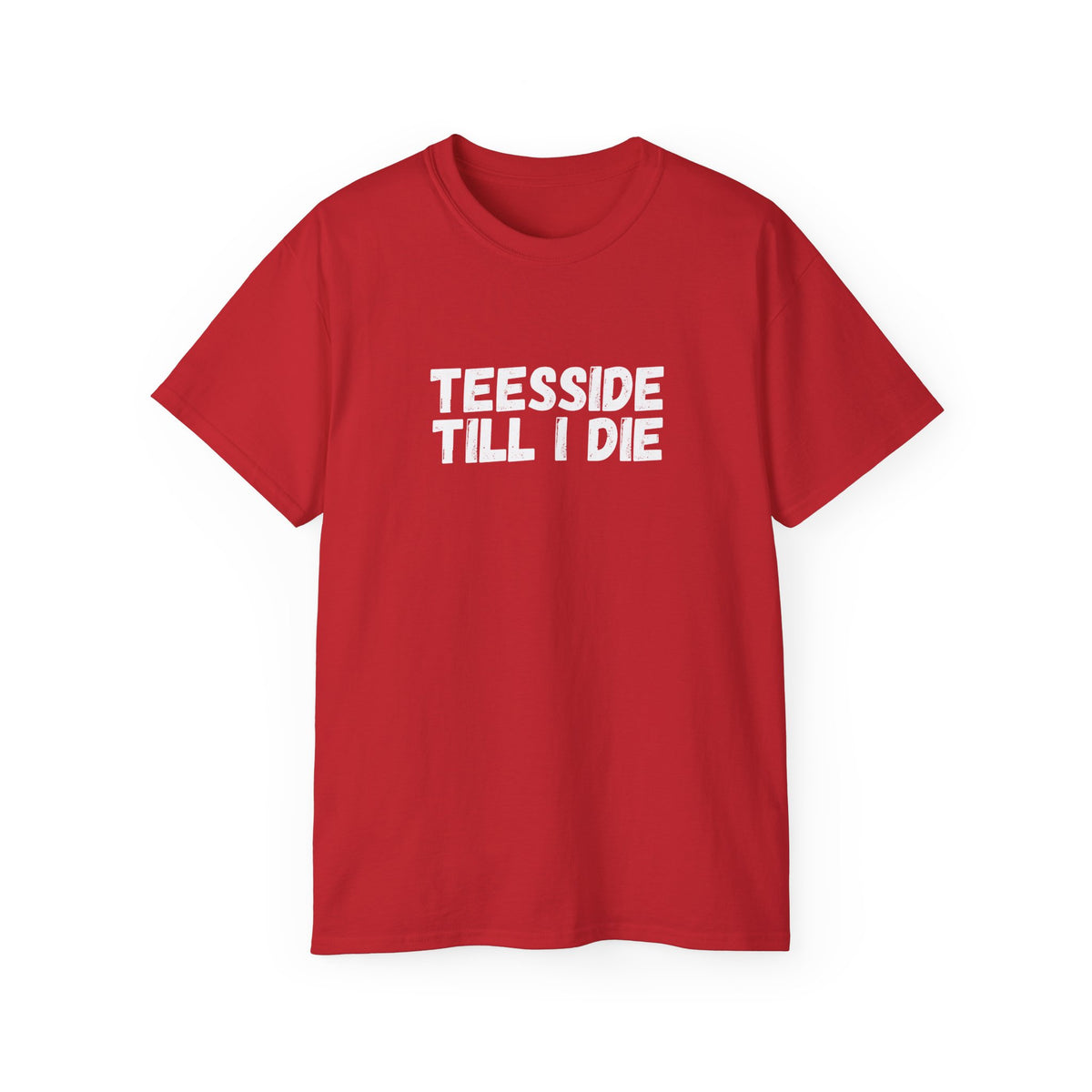 Teesside Till I Die T-Shirt — Proud Teesside Football & Local Pride Tee - #UTB BORO STYLE