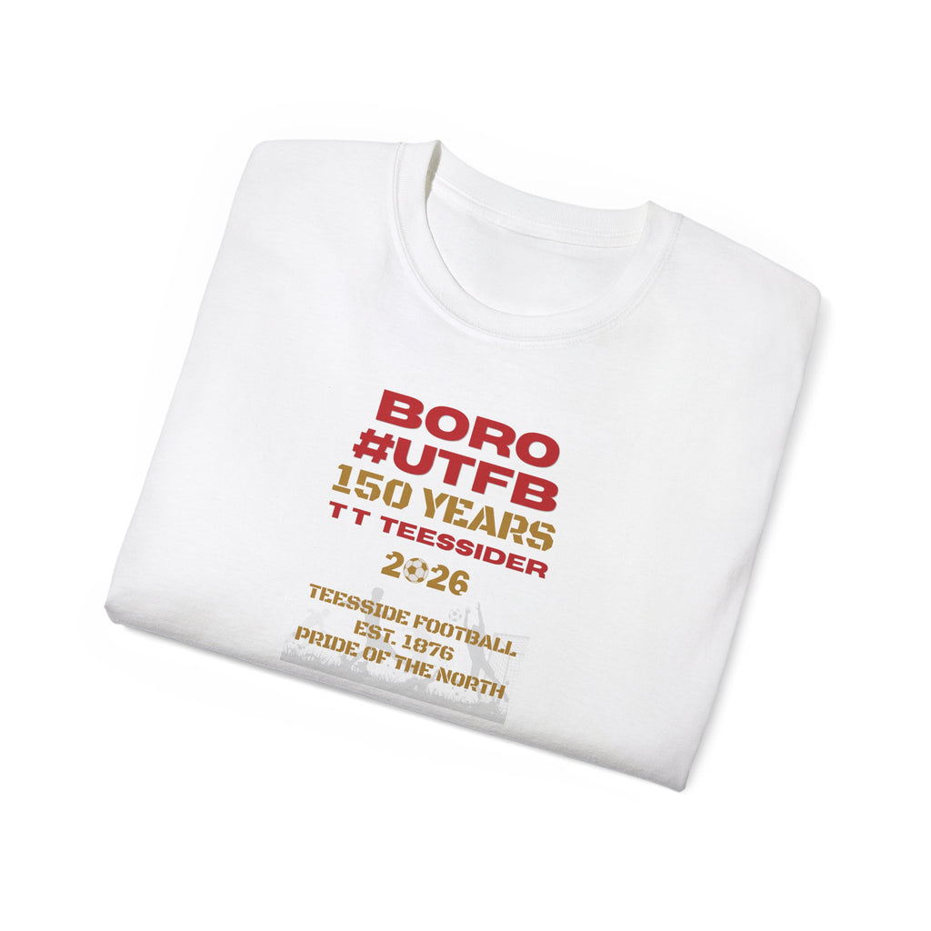 Boro #UTFB 150 Years Tee — Middlesbrough Football Anniversary Shirt